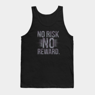 Motivational Financial Saying, No Risk No Reward Tank Top