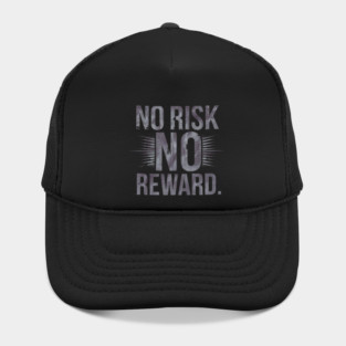 Motivational Financial Saying, No Risk No Reward Hat