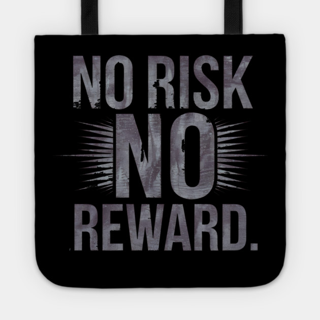 Motivational Financial Saying, No Risk No Reward Tote by logiamerch