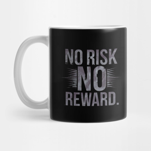 Motivational Financial Saying, No Risk No Reward by logiamerch