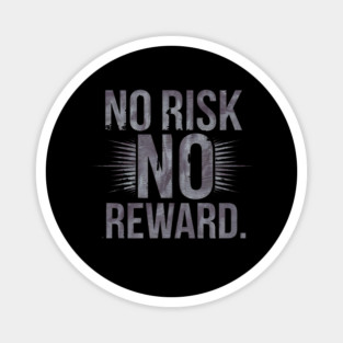Motivational Financial Saying, No Risk No Reward Magnet