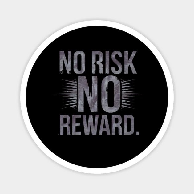 Motivational Financial Saying, No Risk No Reward Magnet by logiamerch