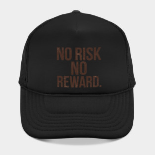 Motivational Financial Saying, No Risk No Reward Hat