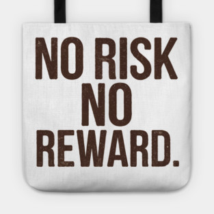 Motivational Financial Saying, No Risk No Reward Tote