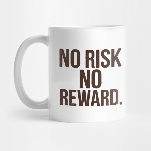 Motivational Financial Saying, No Risk No Reward by logiamerch