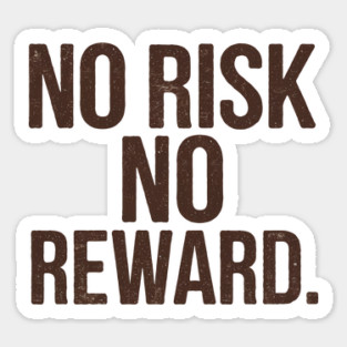Motivational Financial Saying, No Risk No Reward Sticker