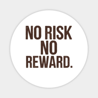 Motivational Financial Saying, No Risk No Reward Magnet