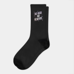 Motivational Financial Saying, No Risk No Reward Socks