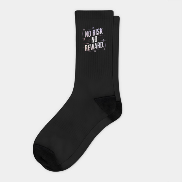 Motivational Financial Saying, No Risk No Reward Socks by logiamerch