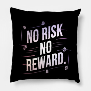 Motivational Financial Saying, No Risk No Reward Pillow