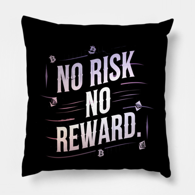 Motivational Financial Saying, No Risk No Reward Pillow by logiamerch