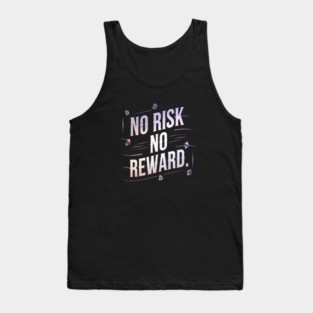 Motivational Financial Saying, No Risk No Reward Tank Top