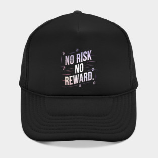 Motivational Financial Saying, No Risk No Reward Hat