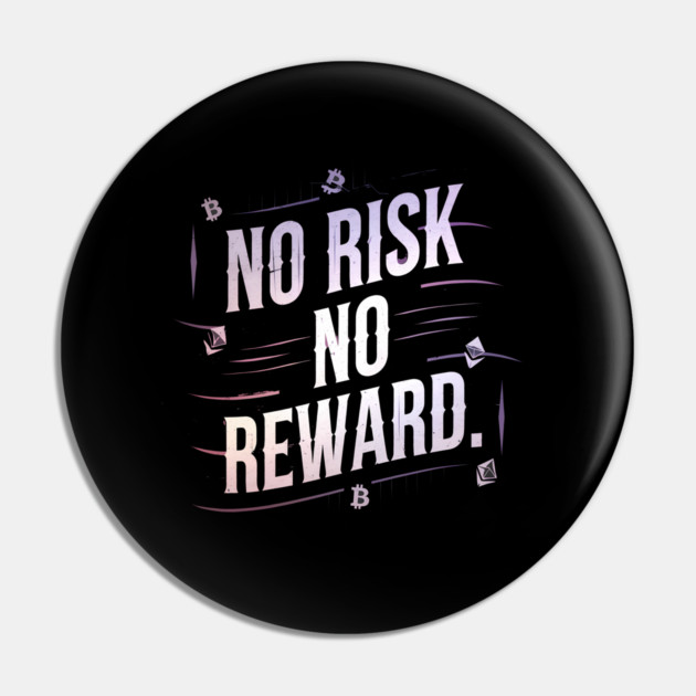 Motivational Financial Saying, No Risk No Reward Pin by logiamerch