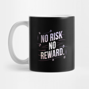 Motivational Financial Saying, No Risk No Reward Mug