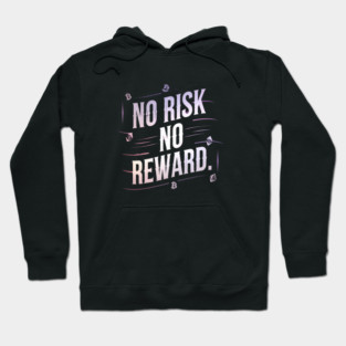 Motivational Financial Saying, No Risk No Reward Hoodie