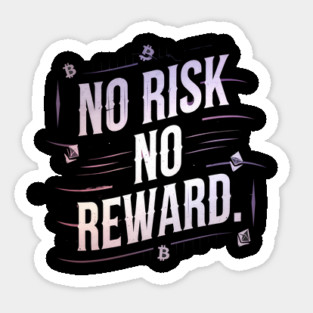 Motivational Financial Saying, No Risk No Reward Sticker