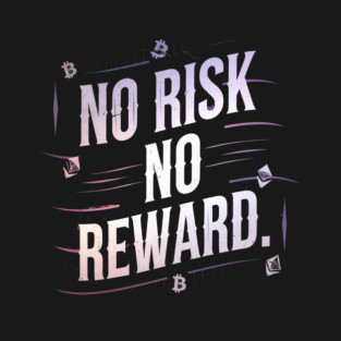 Motivational Financial Saying, No Risk No Reward T-Shirt