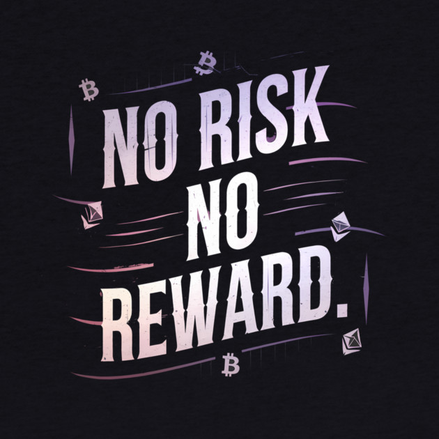 Motivational Financial Saying, No Risk No Reward by logiamerch