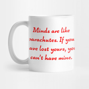 Minds are like parachutes Mug