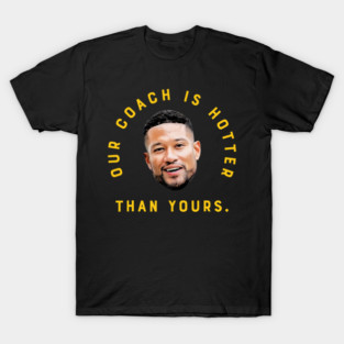 Notre Dame Football, Marcus Freeman, Our Coach Is Hotter Than Yours T-Shirt