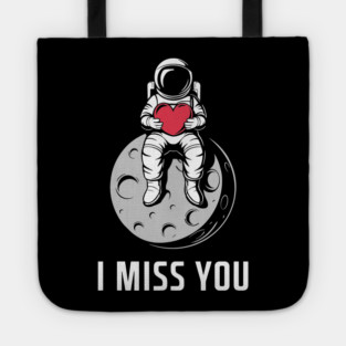 I Miss You Love Romance Thinking Of You Tote