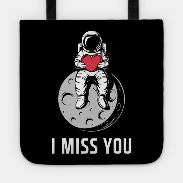 I Miss You Love Romance Thinking Of You Tote by Anticorporati