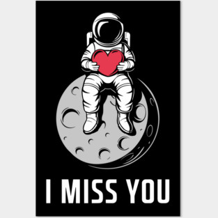 I Miss You Love Romance Thinking Of You Posters and Art