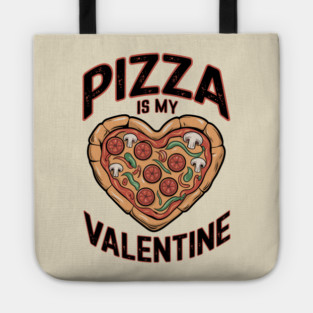 Pizza Is My Valentine Funny Foodie Humor Tote
