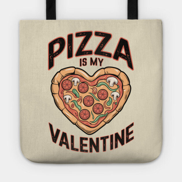 Pizza Is My Valentine Funny Foodie Humor Tote by Anticorporati