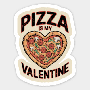 Pizza Is My Valentine Funny Foodie Humor Magnet