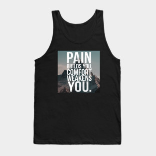 Pain Builds You Motivational Saying Tank Top