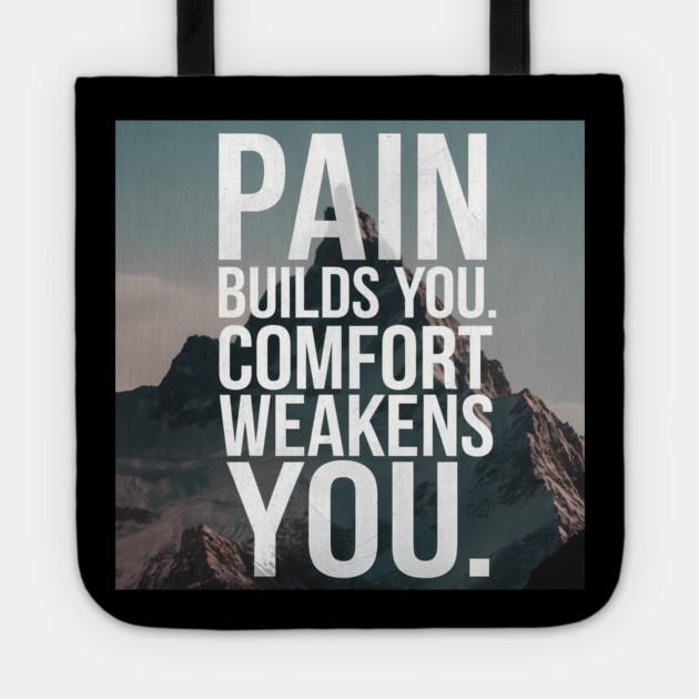 Pain Builds You Motivational Saying Tote by logiamerch