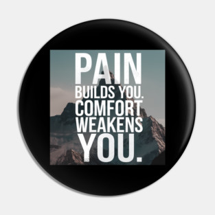 Pain Builds You Motivational Saying Pin