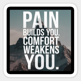 Pain Builds You Motivational Saying Sticker