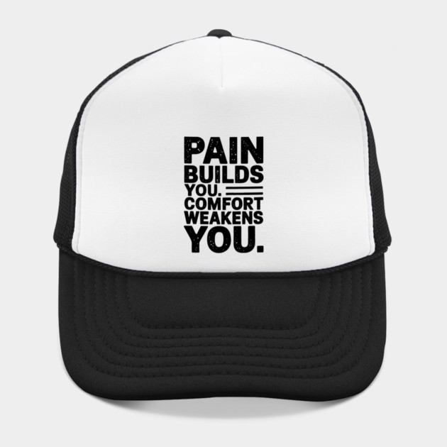 Pain Builds You Motivational Saying by by logiamerch