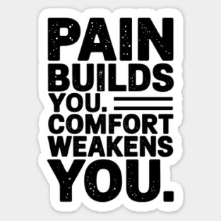 Pain Builds You Motivational Saying by Sticker