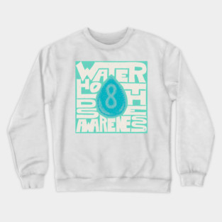 Hand Lettering - Water Holds The Awareness Crewneck Sweatshirt