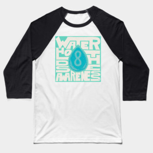 Hand Lettering - Water Holds The Awareness Baseball T-Shirt