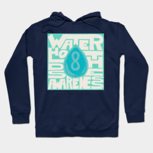 Hand Lettering - Water Holds The Awareness Hoodie