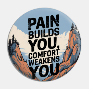Pain Builds You Motivational Saying Pin