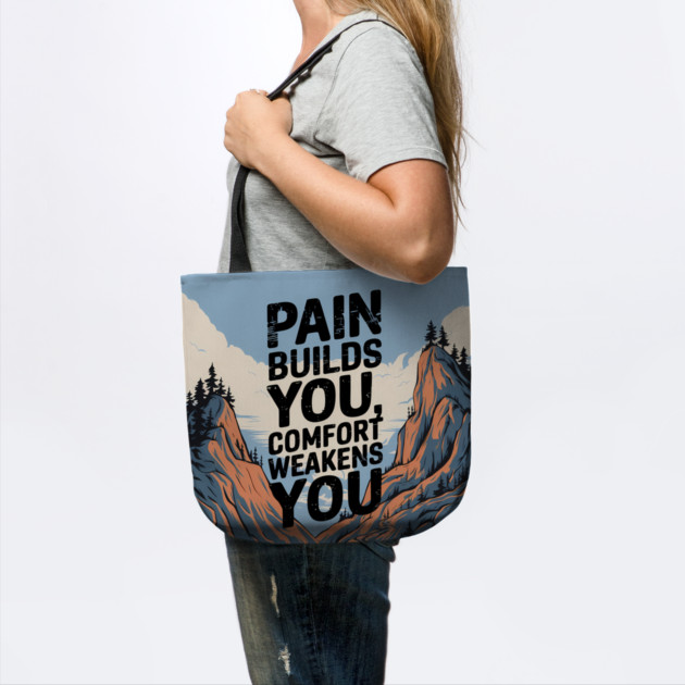 Pain Builds You Motivational Saying by logiamerch