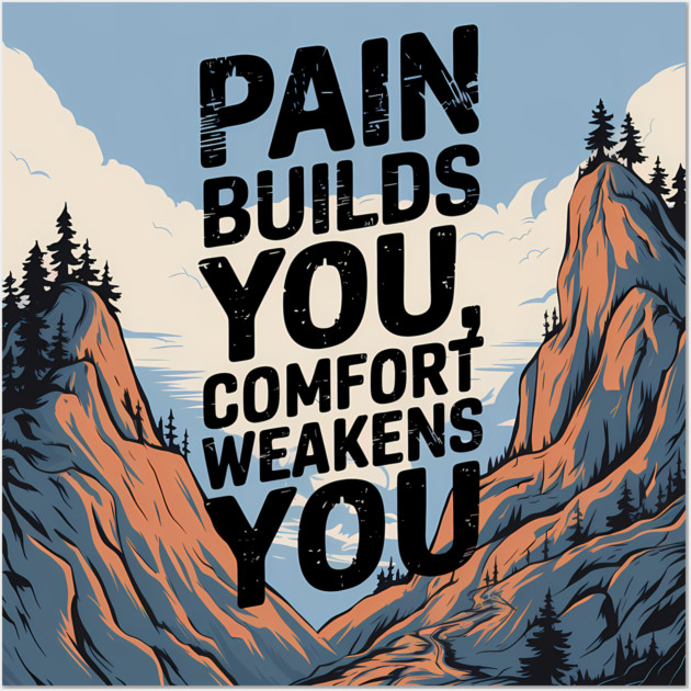 Pain Builds You Motivational Saying Wall Art by logiamerch