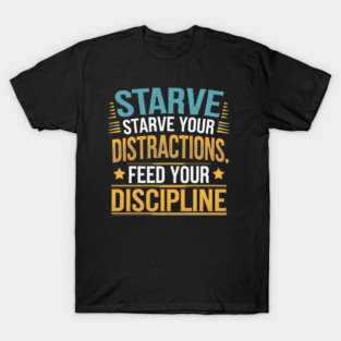 Feed Your Discipline Motivational T-Shirt