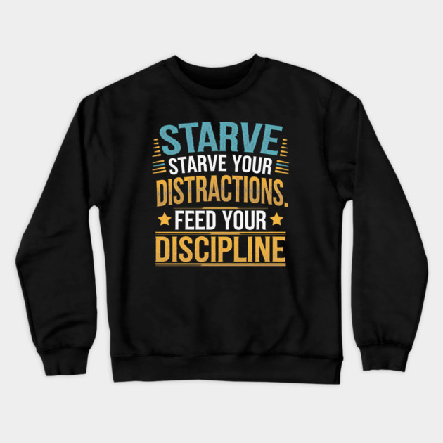 Feed Your Discipline Motivational Crewneck Sweatshirt by logiamerch