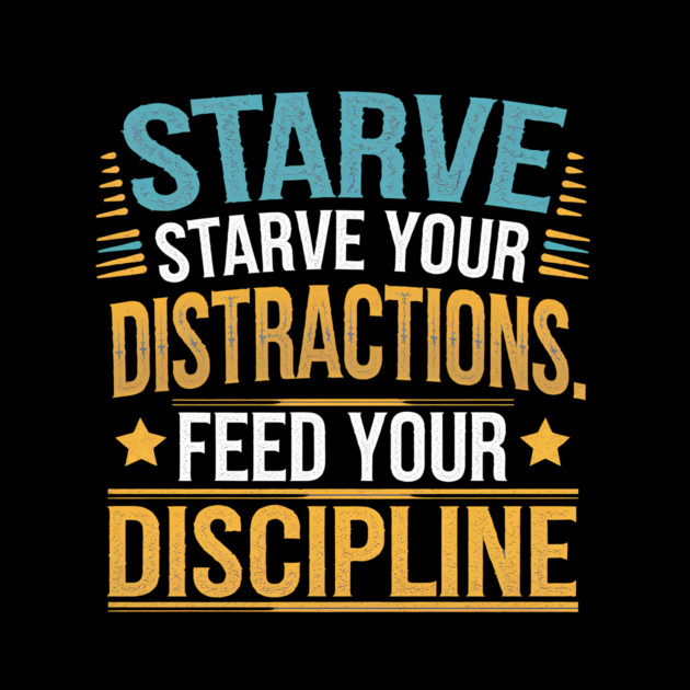 Feed Your Discipline Motivational by logiamerch