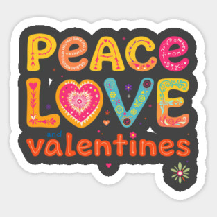 Peace Love and Valentines T-Shirt Sticker