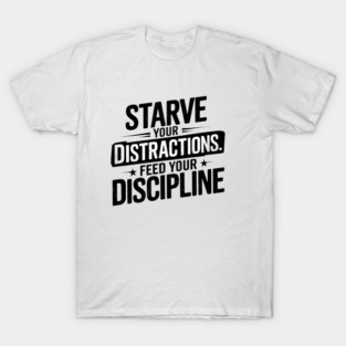 Feed Your Discipline Motivational T-Shirt