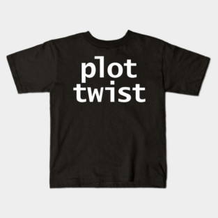 Plot Twist Kids T-Shirt