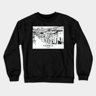 Cuenca - Ecuador Crewneck Sweatshirt